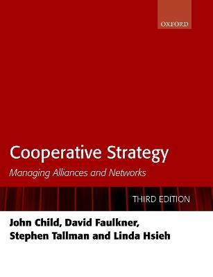 Cooperative Strategy: Managing Alliances and Networks - John Child,David Faulkner,Stephen Tallman - cover