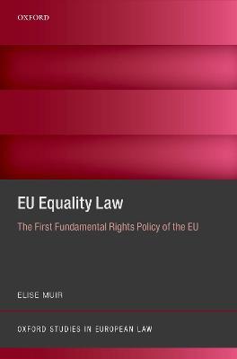 EU Equality Law: The First Fundamental Rights Policy of the EU - Elise Muir - cover