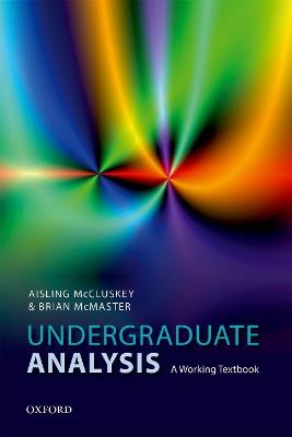 Undergraduate Analysis: A Working Textbook - Aisling McCluskey,Brian McMaster - cover