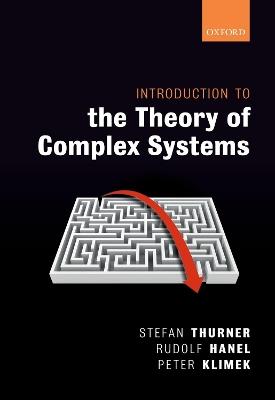 Introduction to the Theory of Complex Systems - Stefan Thurner,Rudolf Hanel,Peter Klimek - cover