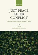 Just Peace After Conflict: Jus Post Bellum and the Justice of Peace
