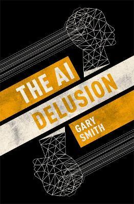 The AI Delusion - Gary Smith - cover