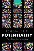 Potentiality: From Dispositions to Modality - Barbara Vetter - cover