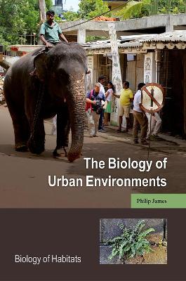 The Biology of Urban Environments - Philip James - cover