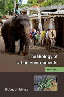 The Biology of Urban Environments - Philip James - cover
