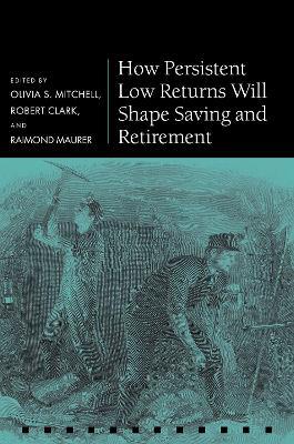 How Persistent Low Returns Will Shape Saving and Retirement - cover
