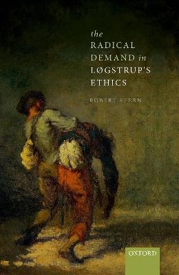 The Radical Demand in Løgstrup's Ethics - Robert Stern - cover