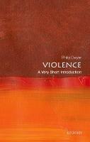 Violence: A Very Short Introduction - Philip Dwyer - cover