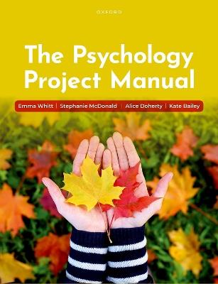 The Psychology Project Manual - Emma Whitt,Stephanie McDonald,Alice Doherty - cover