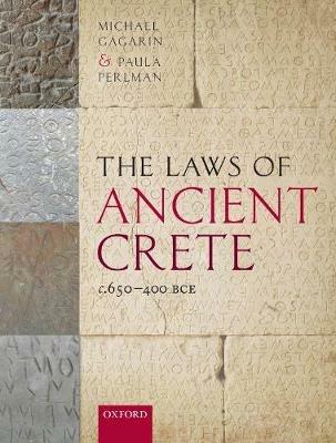 The Laws of Ancient Crete, c.650-400 BCE - Michael Gagarin,Paula Perlman - cover