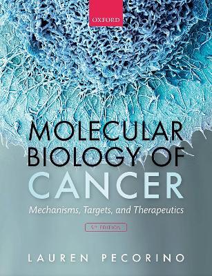 Molecular Biology of Cancer: Mechanisms, Targets, and Therapeutics - Lauren Pecorino - cover
