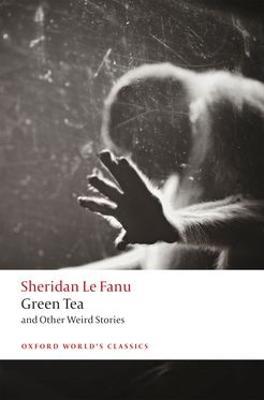 Green Tea: and Other Weird Stories - J. Sheridan Le Fanu - cover