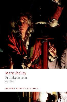 Frankenstein: or `The Modern Prometheus': The 1818 Text - Mary Wollstonecraft Shelley - cover