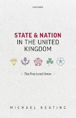State and Nation in the United Kingdom: The Fractured Union - Michael Keating - cover
