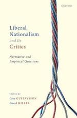 Liberal Nationalism and Its Critics: Normative and Empirical Questions