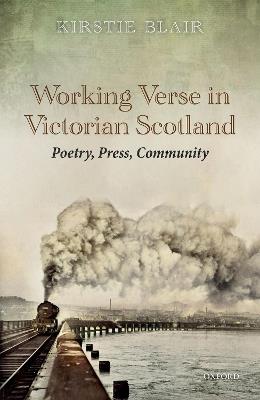 Working Verse in Victorian Scotland: Poetry, Press, Community - Kirstie Blair - cover