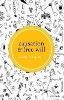Causation and Free Will - Carolina Sartorio - cover