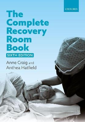 The Complete Recovery Room Book - Anne Craig,Anthea Hatfield - cover