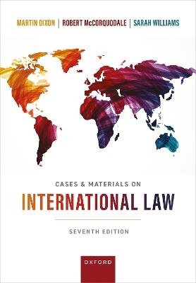Cases & Materials on International Law - Martin Dixon,Robert McCorquodale,Sarah Williams - cover