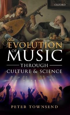 The Evolution of Music through Culture and Science - Peter Townsend - cover