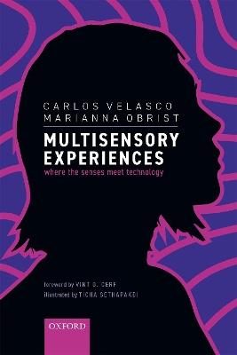Multisensory Experiences: Where the senses meet technology - Carlos Velasco,Marianna Obrist - cover