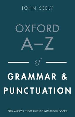 Oxford A-Z of Grammar and Punctuation - John Seely - cover