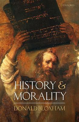 History and Morality - Donald Bloxham - cover