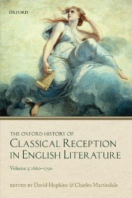 The Oxford History of Classical Reception in English Literature: Volume 3 (1660-1790) - cover