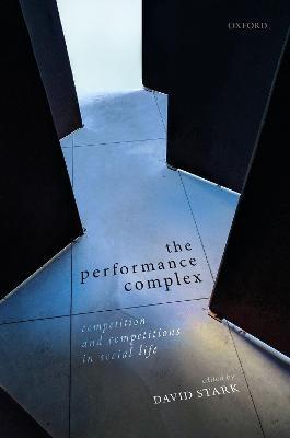 The Performance Complex: Competition and Competitions in Social Life - cover