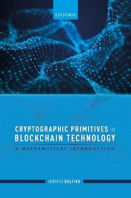 Cryptographic Primitives in Blockchain Technology: A mathematical introduction - Andreas Bolfing - cover