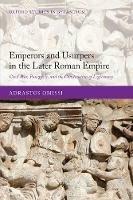 Emperors and Usurpers in the Later Roman Empire: Civil War, Panegyric, and the Construction of Legitimacy - Adrastos Omissi - cover