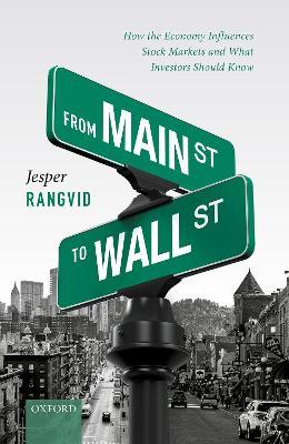 From Main Street to Wall Street: How the Economy Influences Stock Markets and What Investors Should Know - Jesper Rangvid - cover