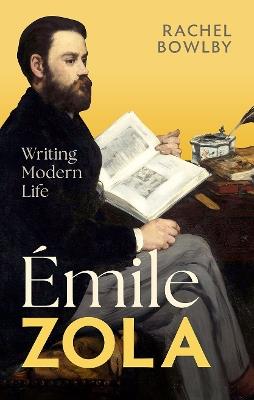 Émile Zola: Writing Modern Life - Rachel Bowlby - cover