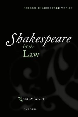 Shakespeare and the Law - Gary Watt - cover