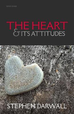 The Heart and its Attitudes - Stephen Darwall - cover