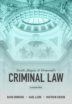 Smith, Hogan, and Ormerod's Criminal Law - David Ormerod,Karl Laird,Matthew Gibson - cover