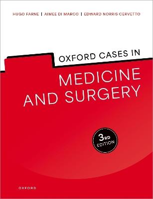 Oxford Cases in Medicine and Surgery - Hugo Farne,Aimee di Marco,Edward Norris Cervetto - cover