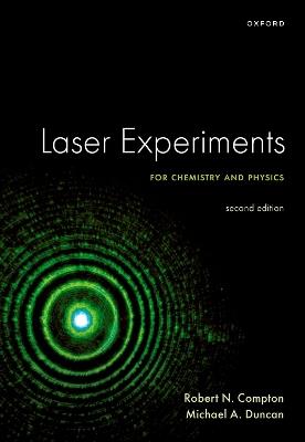 Laser Experiments for Chemistry and Physics, Second Edition - Robert N. Compton,Michael A. Duncan - cover