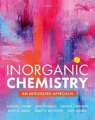 Inorganic Chemistry: An Integrated Approach - Aaron L. Odom,Remi Beaulac,Adam R. Johnson - cover