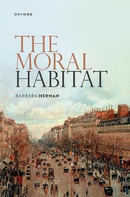 The Moral Habitat - Barbara Herman - cover