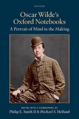 Oscar Wilde's Oxford Notebooks: A Portrait of Mind in the Making - cover