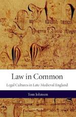 Law in Common: Legal Cultures in Late-Medieval England