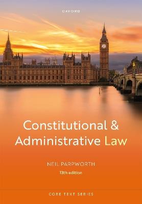 Constitutional and Administrative Law - Neil Parpworth - cover