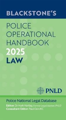 Blackstone's Police Operational Handbook 2025 - Mark Hartley,Paul Ozin KC - cover