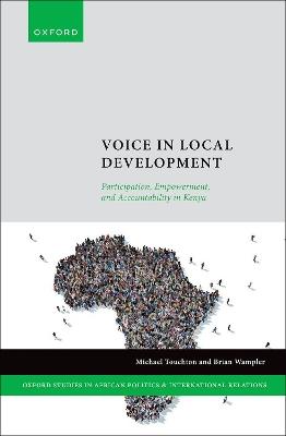 Voice in Local Development: Participation, Empowerment, and Accountability in Kenya - Brian Wampler,Michael Touchton - cover