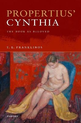 Propertius’ Cynthia: The Book as Beloved - T. E. Franklinos - cover