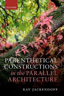 Parenthetical Constructions in the Parallel Architecture - Ray Jackendoff - cover