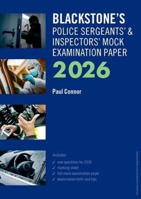 Blackstone's Police Sergeants' and Inspectors' Mock Examination Paper 2026 - Paul Connor - cover