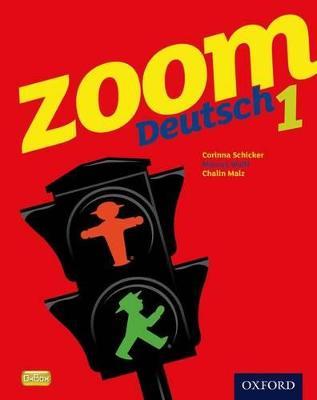 Zoom Deutsch 1 Student Book - Corinna Schicker,Marcus Waltl,Chalin Malz - cover
