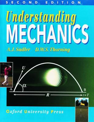 Understanding Mechanics - A. J. Sadler,D. W. S. Thorning - cover